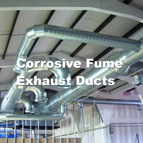 Corrosive Fume Exhaust Ducts