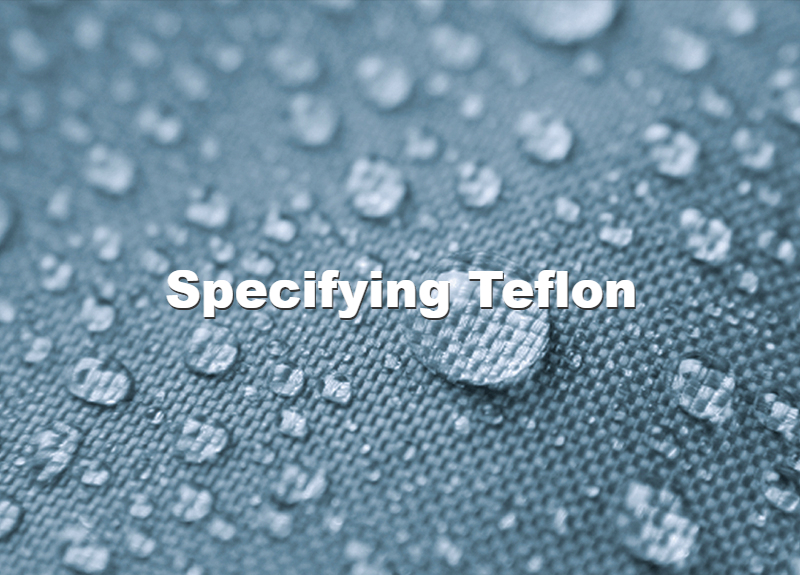 Specifying Teflon